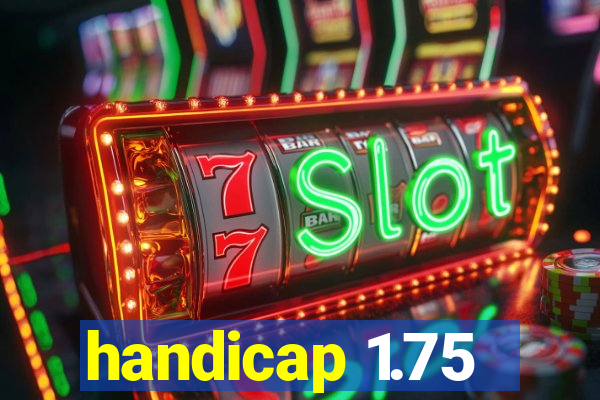 handicap 1.75